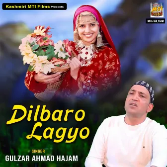 Dilbaro Lagyo by Gulzar Ahmad Hajam