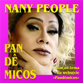 Pandêmicos (Canção-Tema da Websérie) by Nany People