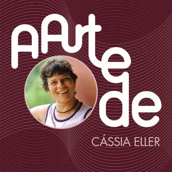 A Arte De Cássia Eller by Cássia Eller