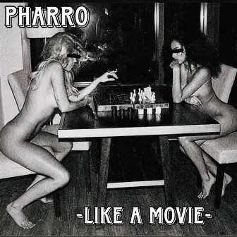 Like A Movie by Pharro