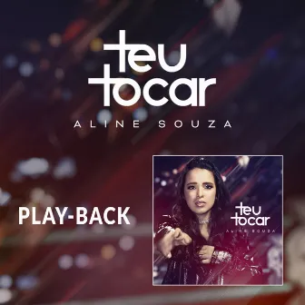 Teu Tocar (Playback) by Aline Souza