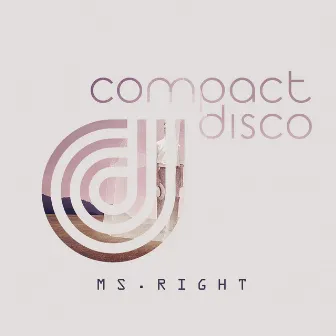 MS. Right by Compact Disco