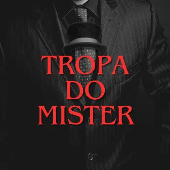 Tropa do Mister by DOIXDÊ