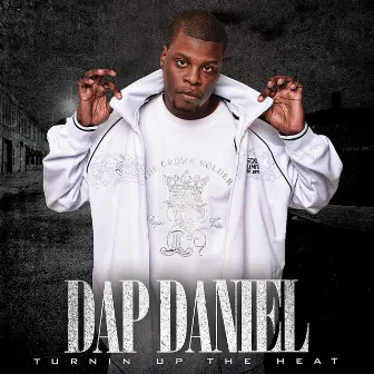 Turnin' Up the Heat by Dap Daniel