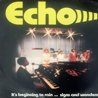 It's Beginning to Rain .... Signs and Wonders by Echo