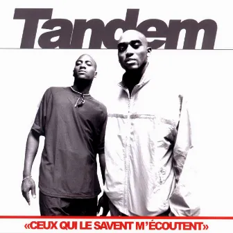 Ceux qui le savent m'écoutent by Tandem