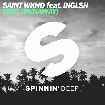 Lost (Runaway) [feat. INGLSH] [Radio Edit] by SAINT WKND