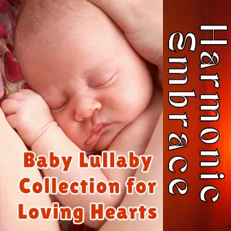 Harmonic Embrace: Baby Lullaby Collection for Loving Hearts by The Healing Power of Alpha Sounds