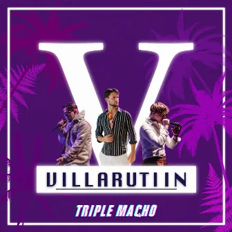 Villarutiin by Triple Macho