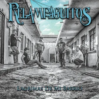 Lagrimas de Mi Barrio by Relampaguitos