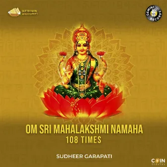 Om Shri Mahalakshmi Namah (108 Times) by Sudheer Garapati