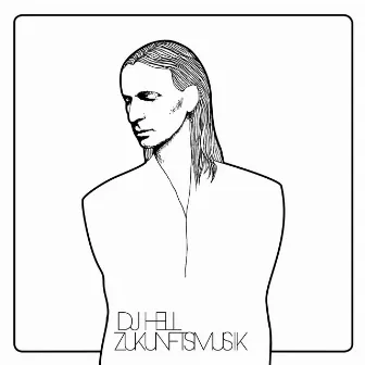 Zukunftsmusik by DJ Hell