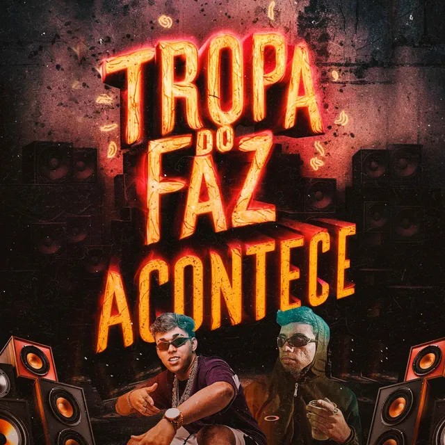 Tropa do Faz Acontece