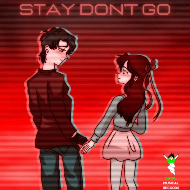 Stay Don't Go