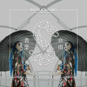 Alterate / Push by Rush & Hydro