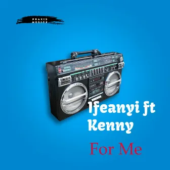 For Me by Ifeanyi