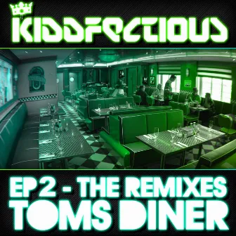 Toms Diner EP 2 (The Remixes) by Kidd Kaos