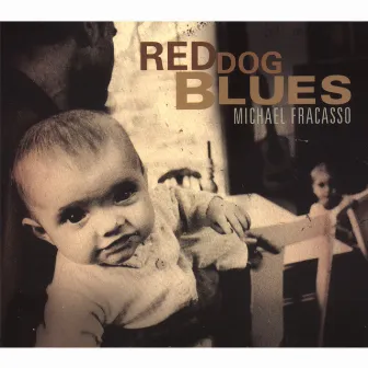 Red Dog Blues by Michael Fracasso