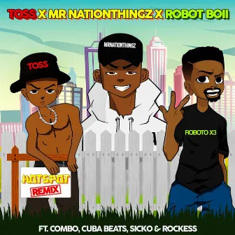 HOTSPOT REMIX (feat. Combo M, Cuba Beats, Sickoo, Rockess) by Mr Nation Thingz