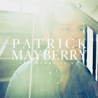 The Acoustic EP by Patrick Mayberry