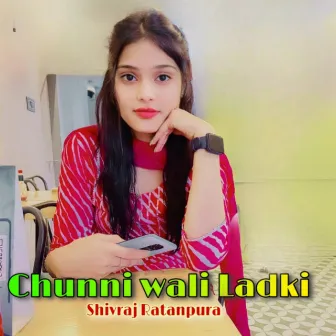 Chunni Wali Ladki by Shivraj Ratanpura