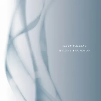 Sleep Walking by Melany Thompson