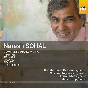 Naresh Sohal: Complete Piano Music, Piano Trio by Naresh Sohal