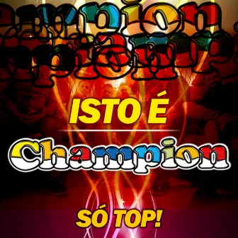 Isto É Champion by Banda Champion