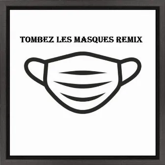 Tombez les masques (Remix) by Flexy le daron