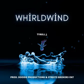 Whirlwind by Tyrell J.