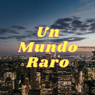 Un Mundo Raro by Iván Rosa