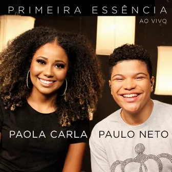 Primeira Essência (Ao Vivo) by Paulo Neto