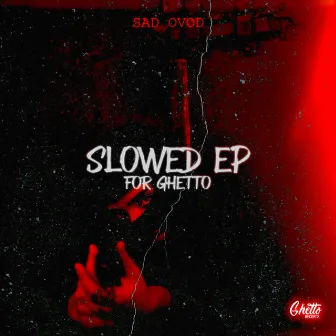 Slowed EP by SAD OVOD