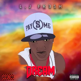 Dream by L J Fresh