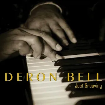 Just Grooving by Deron Bell