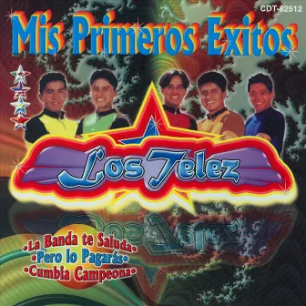 Mis Premeros Exitos by Los Telez