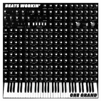 Beats Workin' by Che Grand