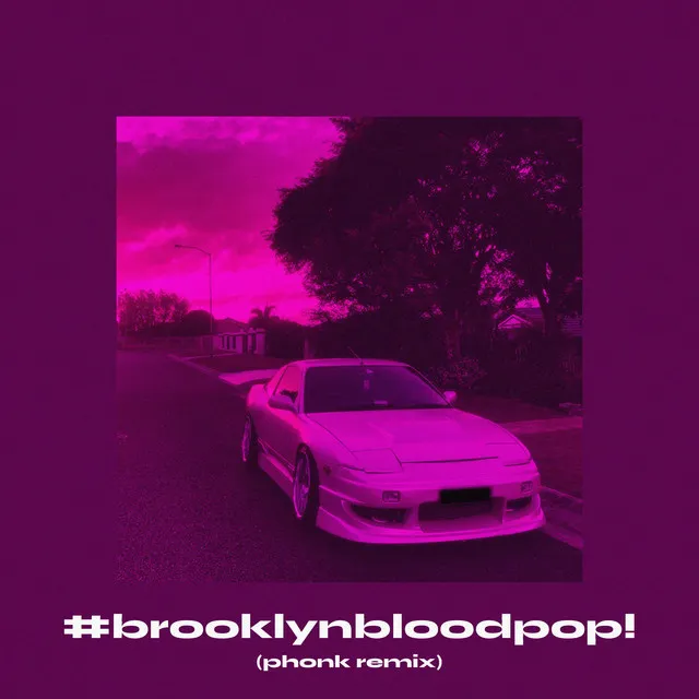 #BrooklynBloodPop! - Phonk Remix