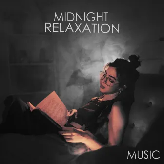 Midnight Relaxation Music by Relaxing Night Music Academy