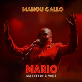 Mario ma lettre à Yacé by Manou Gallo