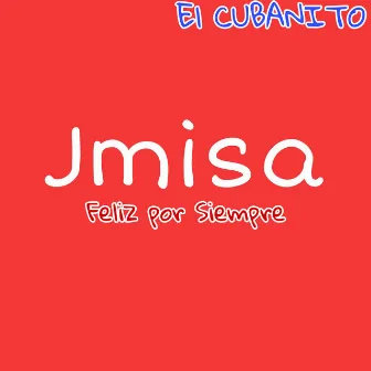 Feliz Por Siempre by JMisa