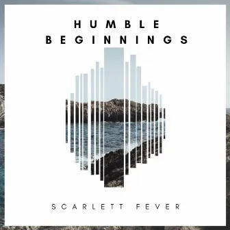 Humble Beginnings by Scarlett Fever