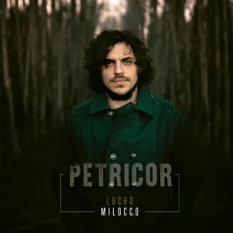 Petricor by Lucho Milocco