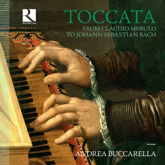 Toccata. From Claudio Merulo to Johann Sebastian Bach by Andrea Buccarella