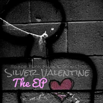 Silver Valentine: The EP by Space Funk Flow Connection