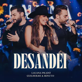 Desandei (Ao Vivo) by Guilherme & Benuto