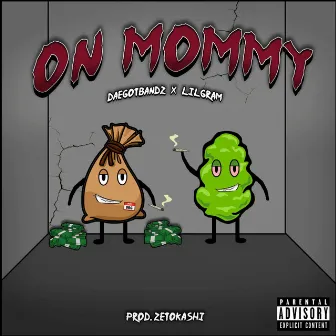 On Mommy by DaeGotBandz