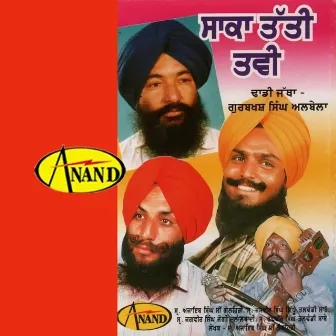 Saka Tatti Tavi by Gurbaksh Singh Albela