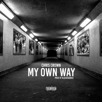 My Own Way by Chris Crown