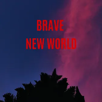 Brave New World by ZTIRO